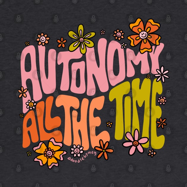 Autonomy All The Time by Doodle by Meg